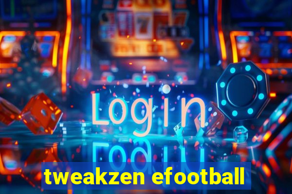 tweakzen efootball